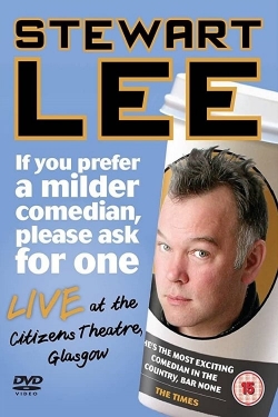 watch Stewart Lee: If You Prefer a Milder Comedian, Please Ask for One Movie online free in hd on Red Stitch