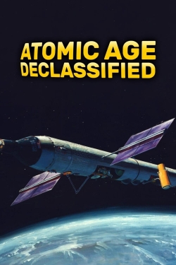 watch Atomic Age Declassified Movie online free in hd on Red Stitch