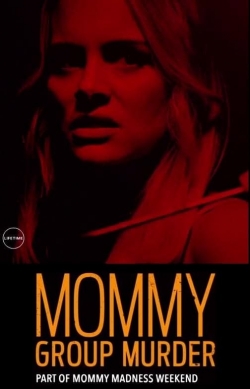 watch Mommy Group Murder Movie online free in hd on Red Stitch