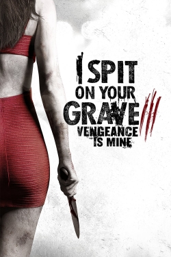 watch I Spit on Your Grave III: Vengeance is Mine Movie online free in hd on Red Stitch