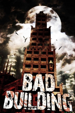 watch Bad Building Movie online free in hd on Red Stitch