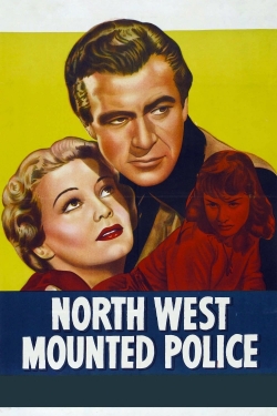 watch North West Mounted Police Movie online free in hd on Red Stitch