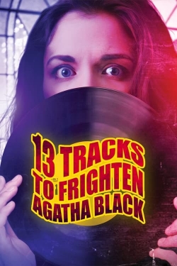 watch 13 Tracks to Frighten Agatha Black Movie online free in hd on Red Stitch