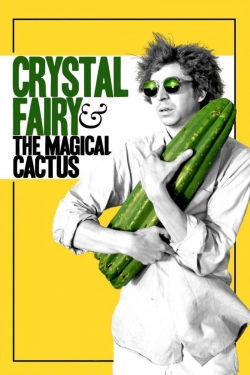 watch Crystal Fairy & the Magical Cactus Movie online free in hd on Red Stitch