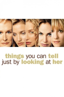 watch Things You Can Tell Just by Looking at Her Movie online free in hd on Red Stitch