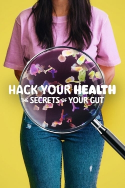 watch Hack Your Health: The Secrets of Your Gut Movie online free in hd on Red Stitch