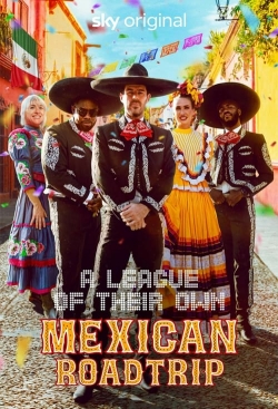 watch A League of Their Own: Mexican Road Trip Movie online free in hd on Red Stitch