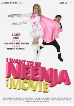 watch I Want to Be Neenja the Movie Movie online free in hd on Red Stitch