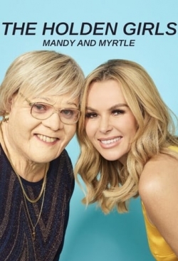 watch The Holden Girls: Mandy & Myrtle Movie online free in hd on Red Stitch