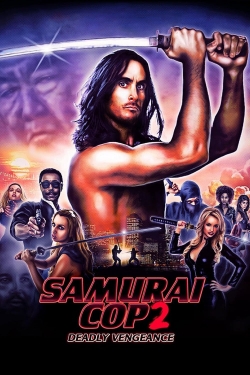watch Samurai Cop 2: Deadly Vengeance Movie online free in hd on Red Stitch