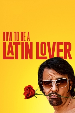 watch How to Be a Latin Lover Movie online free in hd on Red Stitch