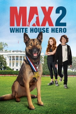 watch Max 2: White House Hero Movie online free in hd on Red Stitch