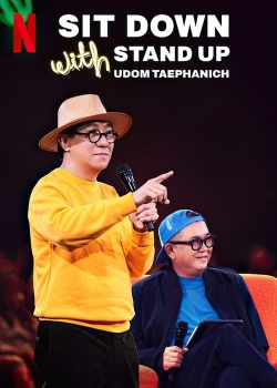 watch Sit Down with Stand Up Udom Taephanich Movie online free in hd on Red Stitch