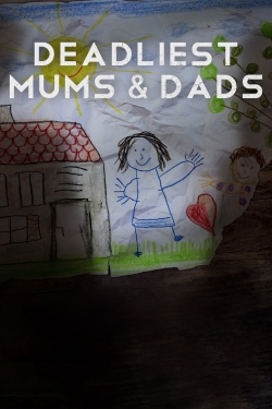 watch Deadliest Mums & Dads Movie online free in hd on Red Stitch