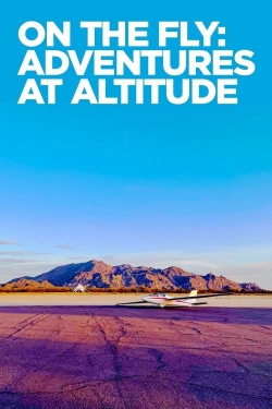 watch On The Fly: Adventures at Altitude Movie online free in hd on Red Stitch