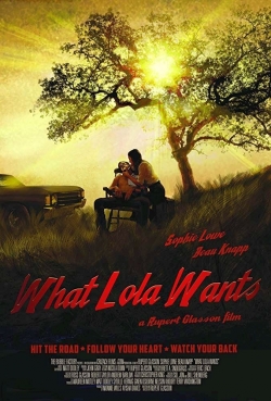 watch What Lola Wants Movie online free in hd on Red Stitch