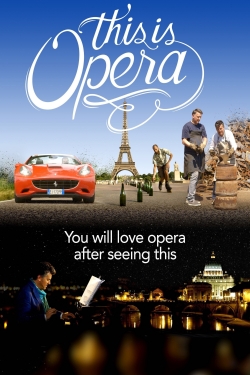 watch This is Opera Movie online free in hd on Red Stitch