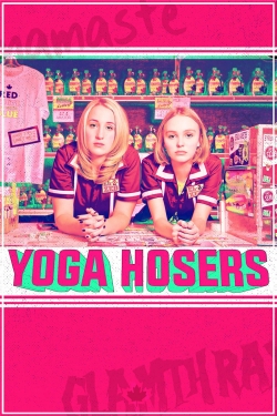 watch Yoga Hosers Movie online free in hd on Red Stitch