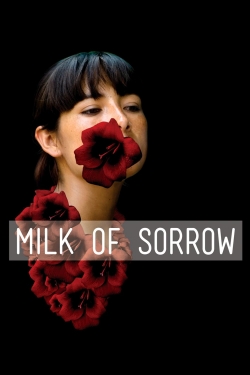 watch The Milk of Sorrow Movie online free in hd on Red Stitch