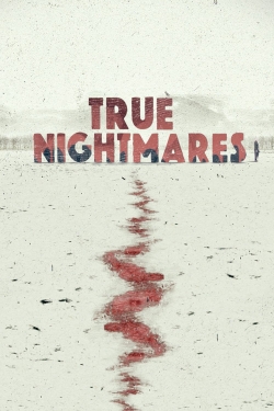 watch True Nightmares Movie online free in hd on Red Stitch