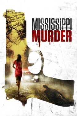 watch Mississippi Murder Movie online free in hd on Red Stitch