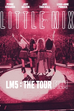 watch Little Mix: LM5: The Tour Film Movie online free in hd on Red Stitch