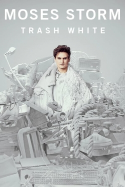 watch Moses Storm: Trash White Movie online free in hd on Red Stitch