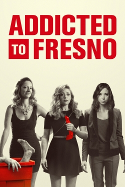 watch Addicted to Fresno Movie online free in hd on Red Stitch