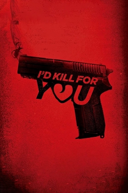 watch I'd Kill for You Movie online free in hd on Red Stitch