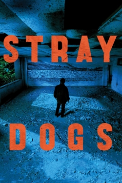 watch Stray Dogs Movie online free in hd on Red Stitch