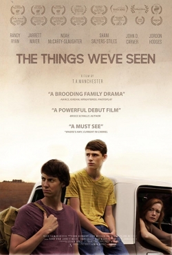 watch The Things We've Seen Movie online free in hd on Red Stitch