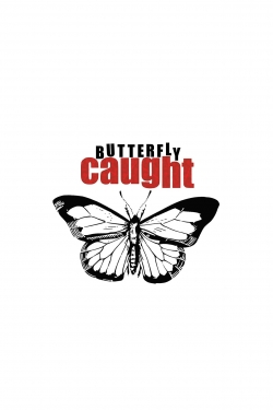 watch Butterfly Caught Movie online free in hd on Red Stitch