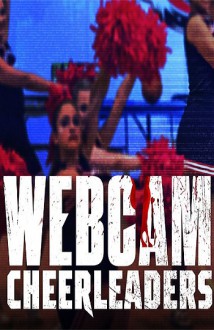 watch Webcam Cheerleaders Movie online free in hd on Red Stitch