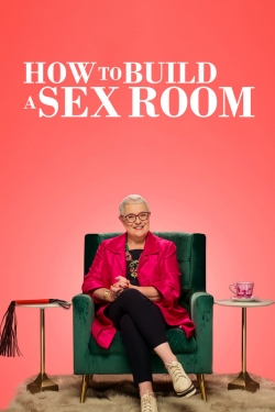 watch How To Build a Sex Room Movie online free in hd on Red Stitch