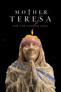 watch Mother Teresa: For the Love of God? Movie online free in hd on Red Stitch