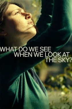 watch What Do We See When We Look at the Sky? Movie online free in hd on Red Stitch