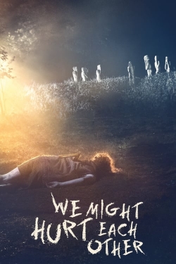 watch We Might Hurt Each Other Movie online free in hd on Red Stitch