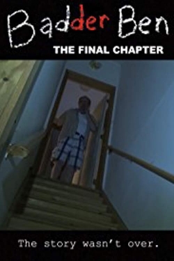 watch Badder Ben: The Final Chapter Movie online free in hd on Red Stitch