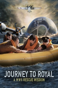 watch Journey to Royal: A WWII Rescue Mission Movie online free in hd on Red Stitch