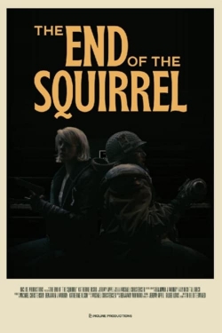 watch The End of the Squirrel Movie online free in hd on Red Stitch