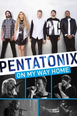 watch Pentatonix: On My Way Home Movie online free in hd on Red Stitch