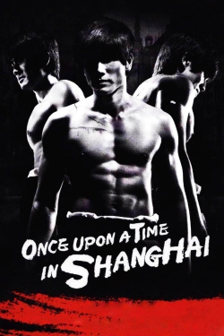 watch Once Upon a Time in Shanghai Movie online free in hd on Red Stitch