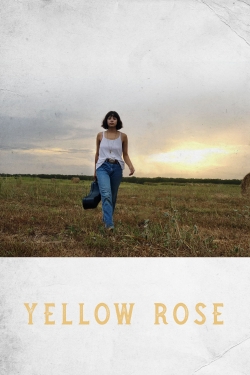 watch Yellow Rose Movie online free in hd on Red Stitch