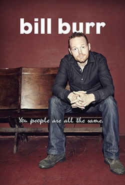 watch Bill Burr: You People Are All The Same Movie online free in hd on Red Stitch