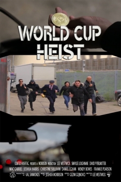 watch World Cup Heist Movie online free in hd on Red Stitch