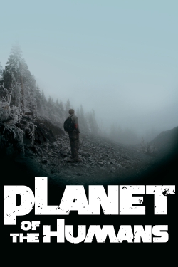 watch Planet of the Humans Movie online free in hd on Red Stitch