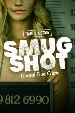 watch True Crime Story: Smugshot Movie online free in hd on Red Stitch