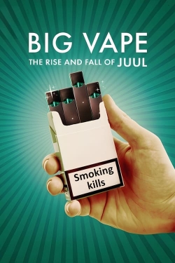 watch Big Vape: The Rise and Fall of Juul Movie online free in hd on Red Stitch