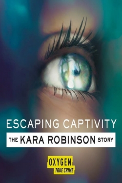 watch Escaping Captivity: The Kara Robinson Story Movie online free in hd on Red Stitch