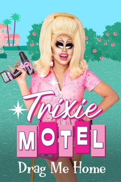 watch Trixie Motel: Drag Me Home Movie online free in hd on Red Stitch